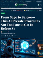 From $250 to $2,500—This AI Presale Proves It’s Not Too Late to Get In Before $1 - Crypto Daily