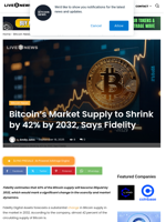 Bitcoin’s Market Supply to Shrink by 42% by 2032, Says Fidelity | Live Bitcoin News