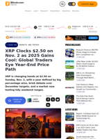 XRP Clocks $2.50 on Nov. 2 as 2025 Gains Cool: Global Traders Eye Year-End Price Path – Markets and Prices Bitcoin News