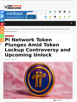 Pi Network Token Plunges Amid Token Lockup Controversy and Upcoming Unlock - The Crypto News Wire