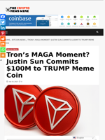 Tron’s MAGA Moment? Justin Sun Commits $100M to TRUMP Meme Coin - The Crypto News Wire