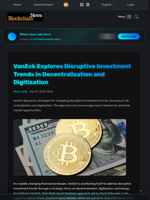 VanEck Explores Disruptive Investment Trends in Decentralization and Digitization - Blockchain.News