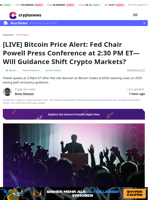 [LIVE] Bitcoin Price Alert: Fed Chair Powell Press Conference at 2:30 PM ET—Will Guidance Shift Crypto Markets?