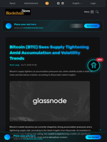Bitcoin (BTC) Sees Supply Tightening Amid Accumulation and Volatility Trends - Blockchain.News