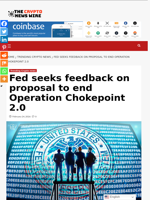 Fed seeks feedback on proposal to end Operation Chokepoint 2.0 - The Crypto News Wire