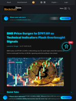 BNB Price Surges to $797.89 as Technical Indicators Flash Overbought Signals - Blockchain.News
