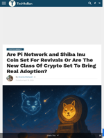 Are Pi Network and Shiba Inu Coin Set For Revivals Or Are The New Class Of Crypto Set To Bring Real Adoption? - TechBullion