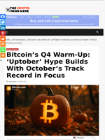 Bitcoin’s Q4 Warm-Up: ‘Uptober’ Hype Builds With October’s Track Record in Focus - The Crypto News Wire