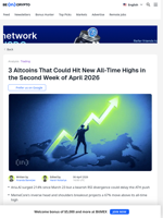 3 Altcoins That Could Hit New All-Time Highs This Week