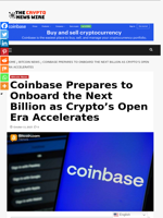 Coinbase Prepares to Onboard the Next Billion as Crypto’s Open Era Accelerates - The Crypto News Wire