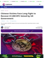 Chinese Victims Face Long Fight to Recover 61,000 BTC Seized by UK Government