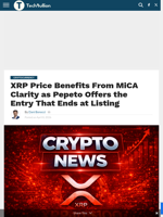 XRP Price Benefits From MiCA Clarity as Pepeto Offers the Entry That Ends at Listing - TechBullion