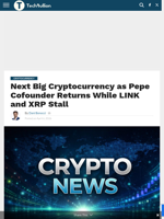 Next Big Cryptocurrency as Pepe Cofounder Returns While LINK and XRP Stall - TechBullion