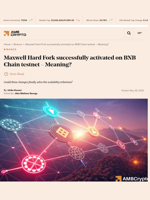 Maxwell Hard Fork successfully activated on BNB Chain testnet - Meaning? - AMBCrypto