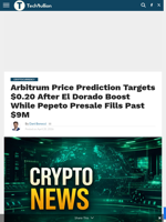 Arbitrum Price Prediction Targets $0.20 After El Dorado Boost While Pepeto Presale Fills Past $9M - TechBullion