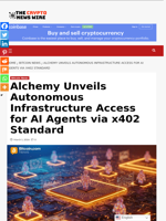 Alchemy Unveils Autonomous Infrastructure Access for AI Agents via x402 Standard - The Crypto News Wire