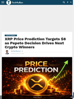 XRP Price Prediction Targets $8 as Pepeto Decision Drives Next Crypto Winners - TechBullion