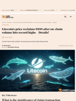 Litecoin's price reclaims $100 after on-chain volume hits record highs - Details! - AMBCrypto