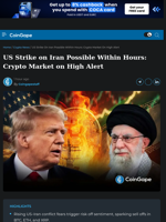 US Strike on Iran Possible Within Hours: Crypto Market on High Alert