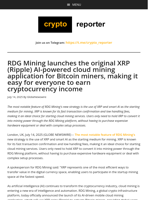 RDG Mining launches the original XRP (Ripple) AI-powered cloud mining application for Bitcoin miners, making it easy for everyone to earn cryptocurrency income