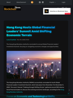Hong Kong Hosts Global Financial Leaders' Summit Amid Shifting Economic Terrain - Blockchain.News