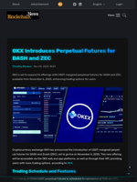 OKX Introduces Perpetual Futures for DASH and ZEC - Blockchain.News
