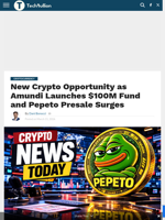 New Crypto Opportunity as Amundi Launches $100M Fund and Pepeto Presale Surges - TechBullion