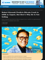 Robert Kiyosaki Predicts Bitcoin Crash to $90K in August, But Here's Why He Is Not Selling