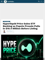 Hyperliquid Price Gains ETF Backing as Pepeto Presale Pulls in $10.4 Million Before Listing - TechBullion