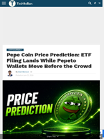Pepe Coin Price Prediction: ETF Filing Lands While Pepeto Wallets Move Before the Crowd - TechBullion