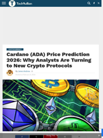 Cardano (ADA) Price Prediction 2026: Why Analysts Are Turning to New Crypto Protocols - TechBullion