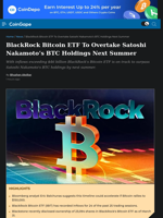 BlackRock Bitcoin ETF To Overtake Satoshi Nakamoto’s BTC Holdings Next Summer