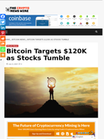 Bitcoin Targets $120K as Stocks Tumble - The Crypto News Wire