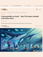 Uniswap bulls are back! - But UNI traders should wait before they... - AMBCrypto