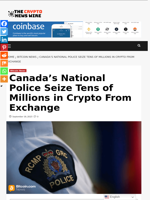 Canada’s National Police Seize Tens of Millions in Crypto From Exchange - The Crypto News Wire