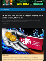 UK FCA to Ban Bitcoin & Crypto Buying With Credit Cards