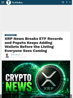 XRP News Breaks ETF Records and Pepeto Keeps Adding Wallets Before the Listing Everyone Sees Coming - TechBullion