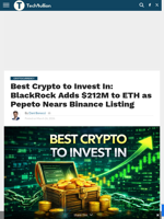 Best Crypto to Invest In: BlackRock Adds $212M to ETH as Pepeto Nears Binance Listing - TechBullion