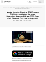 Market Updates: Bitcoin at $74K Triggers $527M in Liquidations, Bernstein Downplays Quantum Risk, ex-CFTC Chair Chris Giancarlo Exits Law for Crypto/AI