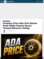 Cardano Price Sits 93% Below Peak While Pepeto Races Toward Binance Listing - TechBullion