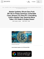 Market Updates: Bitcoin Devs Push BIP-361 to Freeze Quantum-Vulnerable Coins; Bitwise CIO Sees BTC Overtaking Gold in Market Cap; Deutsche Börse Takes 1.5% Stake in Kraken Parent