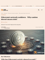 Ethereum’s network cooldown - Why caution doesn’t mean crisis! - AMBCrypto