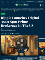 Ripple Launches Digital Asset Spot Prime Brokerage In The US - Crypto Daily