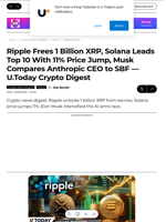 Ripple Frees 1 Billion XRP, Solana Leads Top 10 With 11% Price Jump, Musk Compares Anthropic CEO to SBF — U.Today Crypto Digest - U.Today