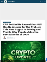 XRP Settled Its Lawsuit but Still Has No Answer for the Problem This New Crypto Is Solving and That Is Why Pepeto Joins the Best Altcoins of 2026 - TechBullion