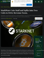 StarkWare Cuts Staff and Splits Into Two Units to Drive Revenue Focus.