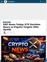 XRP News Today: ETF Decision Nears as Pepeto Targets 100x Upside - TechBullion