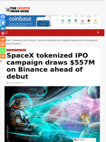 SpaceX tokenized IPO campaign draws $557M on Binance ahead of debut - The Crypto News Wire
