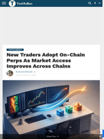 New Traders Adopt On-Chain Perps As Market Access Improves Across Chains - TechBullion