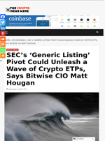 SEC’s ‘Generic Listing’ Pivot Could Unleash a Wave of Crypto ETPs, Says Bitwise CIO Matt Hougan - The Crypto News Wire